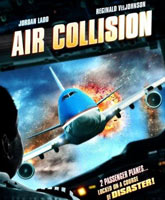 Смотреть Онлайн Воздушное столкновение / Air Collision [2012]